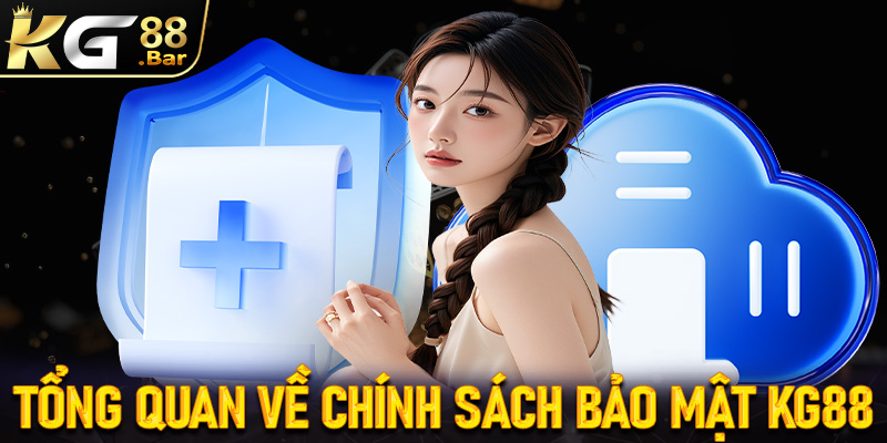 Thông tin tổng quan về trang chính sách bảo mật KG88